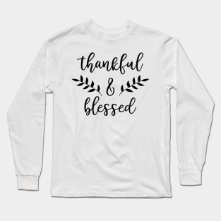 Thankful and Blessed Long Sleeve T-Shirt